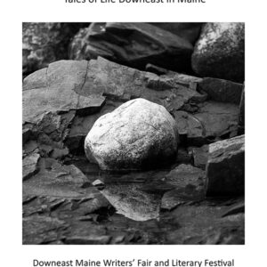 Water & Stone: Tales of  Life Downeast in Maine